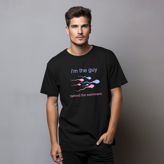I'm the guy behind the swimmers - Funny Gender Reveal Shirt