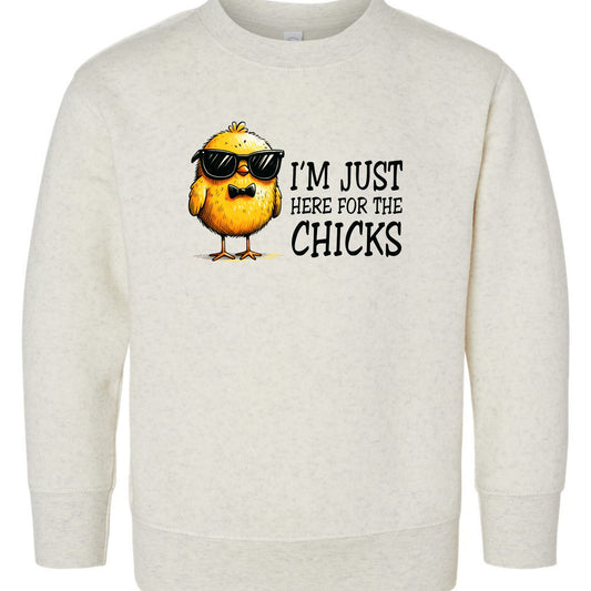 I'm just here for the Chicks - Adorable fleece crewneck for infants and toddlers