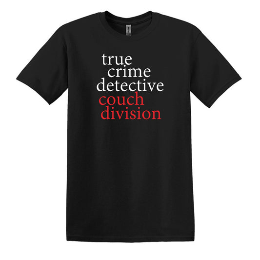 True Crime - Couch Division - Gildan Softstyle Unisex T-shirt