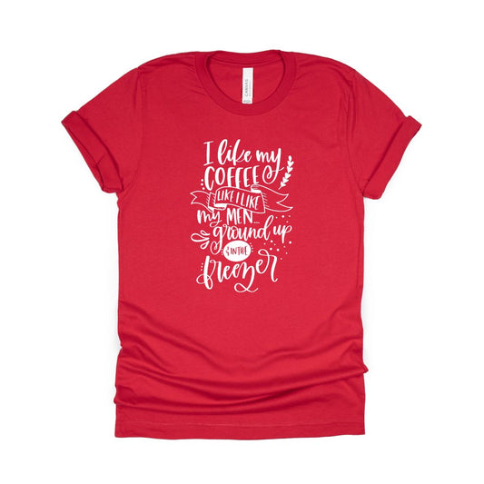 J'aime mon café comme j'aime mes hommes - T-shirt unisexe