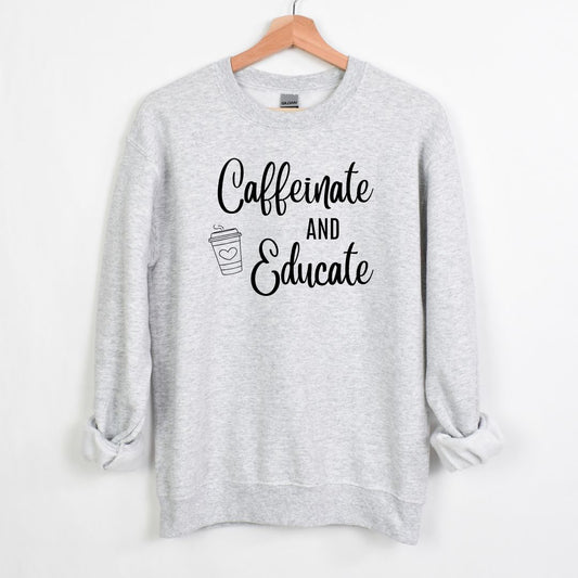 Caffeinate and Educate - Crewneck Sweatshirt