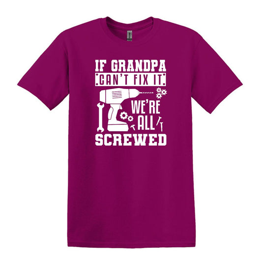 If Grandpa Can't Fix It, We're All Screwed - Funny Customizable Heavy Cotton T-Shirt