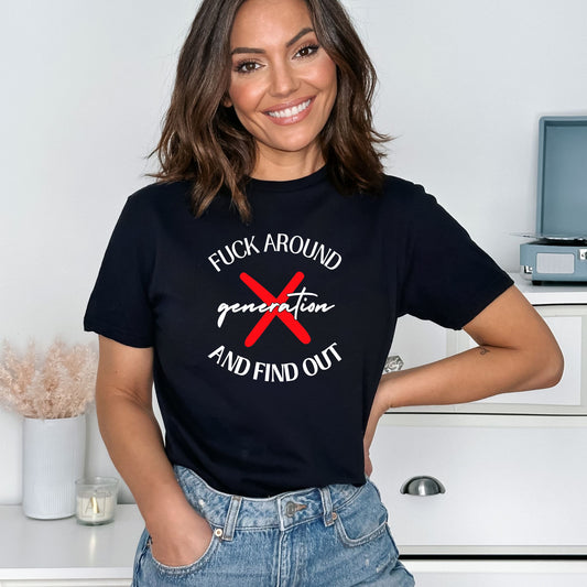 F**K AROUND AND FIND OUT - Gen X - Adult Soft-style T-shirt