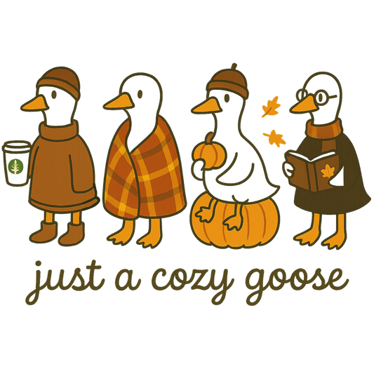 JUST A COZY GOOSE - ADORABLE AND FUN FALL CREWNECK SWEATSHIRT
