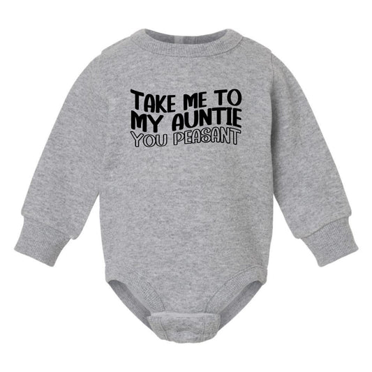 Take me to my Auntie, You Peasant - Infant Long Sleeve Fleece Bodysuit
