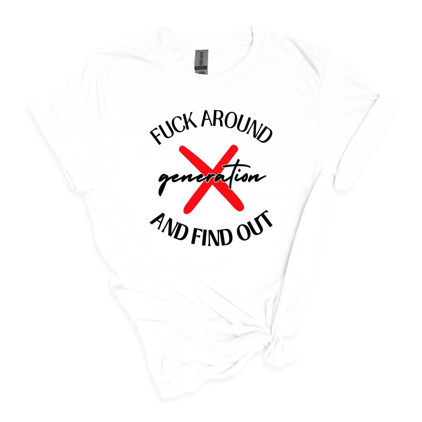 F**K AROUND AND FIND OUT - Gen X - T-shirt soft-style adulte