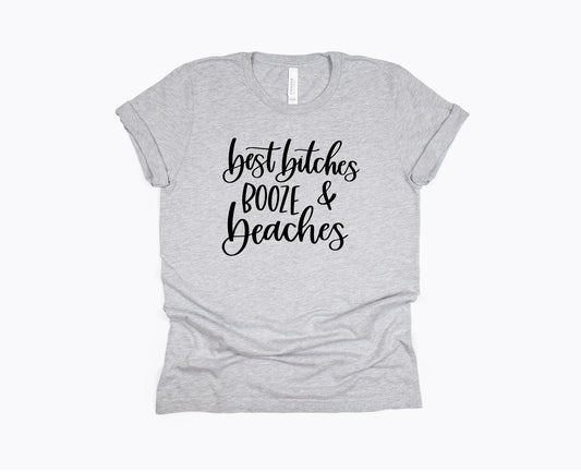 Best Bitches Booze & Beaches Tee