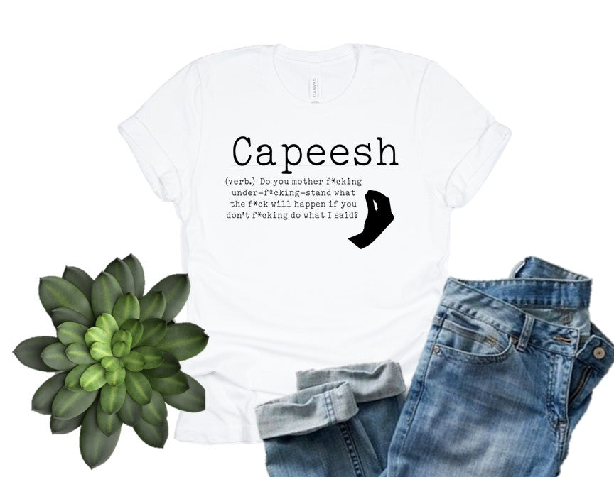 Capeesh - Funny Italian Saying T-shirt