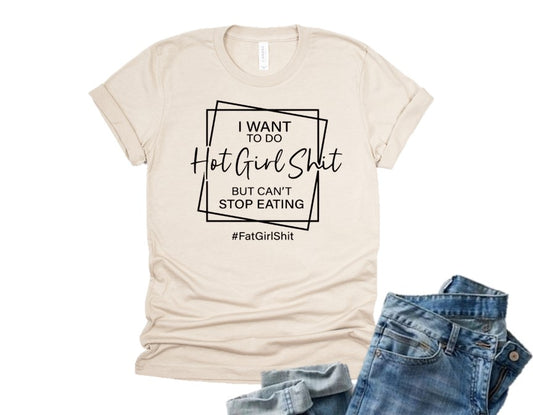 Fat Girl Shit Tee