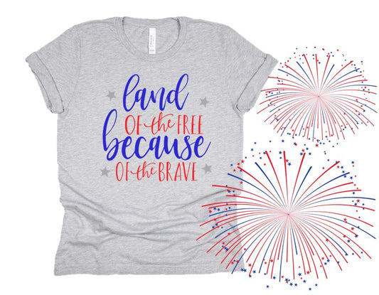 Land of the FREE. Because of the BRAVE.