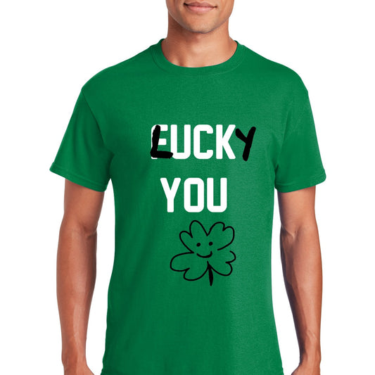 F*CK YOU/LUCKY YOU St. Patrick's Day Adult Unisex Soft Tee
