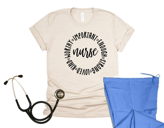 Nurse - Worthy. Important. Tee