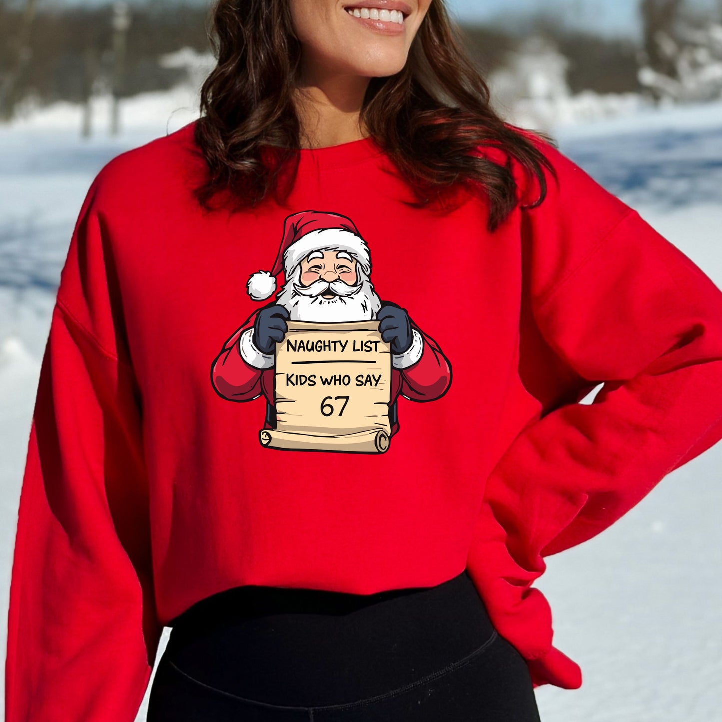 Naughty List - Kids who say "6 7" - Funny Tee or Sweatshirt featuring Santa with Naughty List Sign