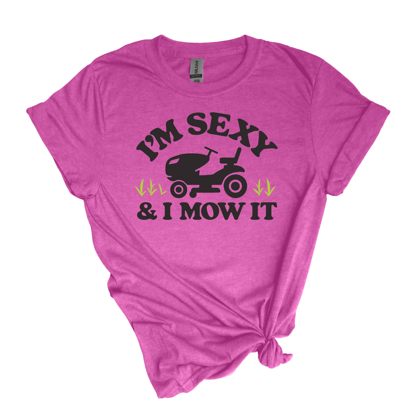 I'm sexy and I mow it - Adult Unisex Soft T-shirt