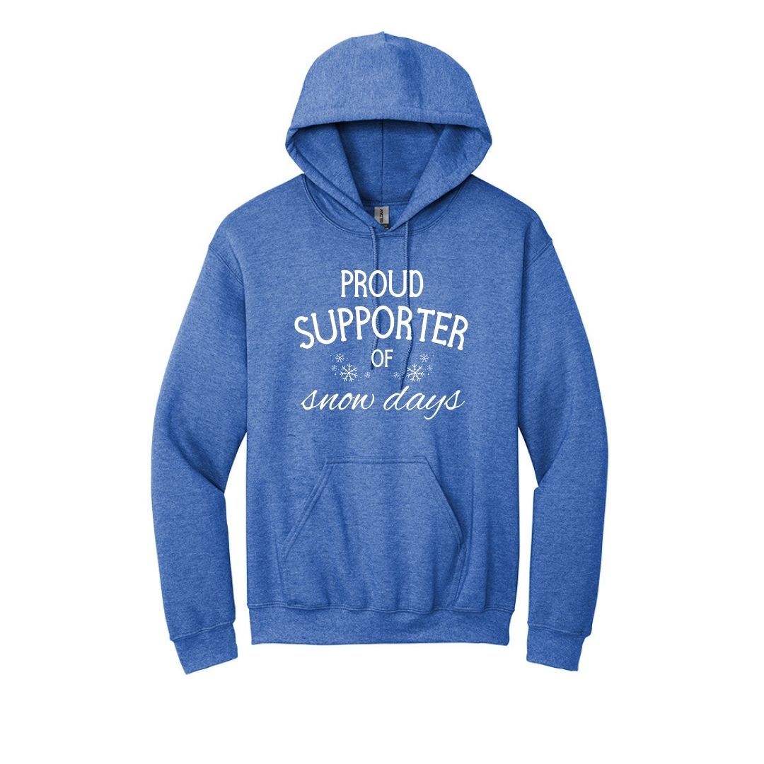 Proud Supporter of Snow Days - Crewneck or Hoodie Sweatshirt