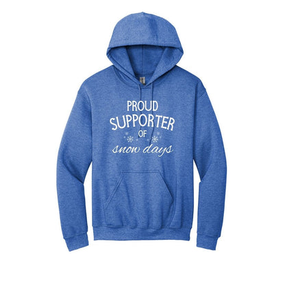 Proud Supporter of Snow Days - Crewneck or Hoodie Sweatshirt