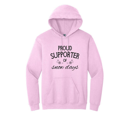 Proud Supporter of Snow Days - Crewneck or Hoodie Sweatshirt