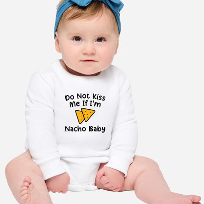 Do Not Kiss Me If I'm Nacho Baby - Infant Long Sleeve Fleece Bodysuit