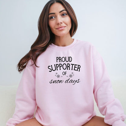 Proud Supporter of Snow Days - Crewneck or Hoodie Sweatshirt