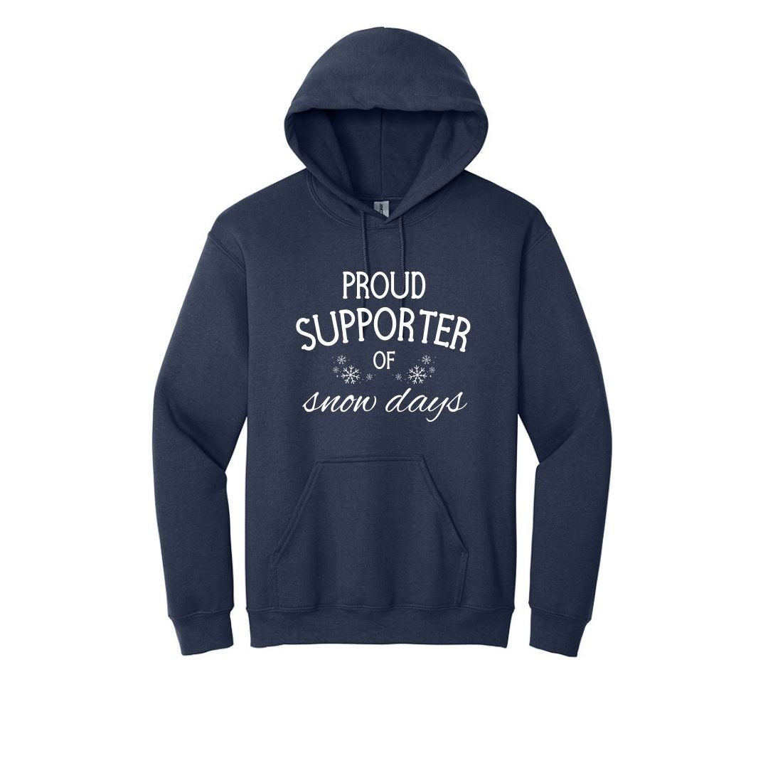 Proud Supporter of Snow Days - Crewneck or Hoodie Sweatshirt