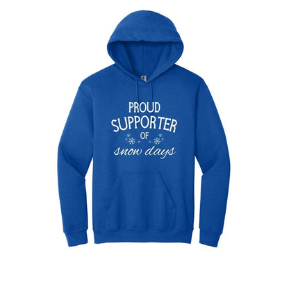 Proud Supporter of Snow Days - Crewneck or Hoodie Sweatshirt
