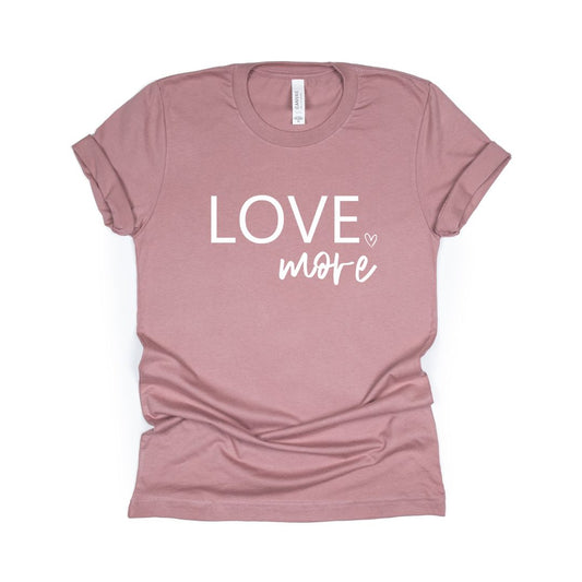 Love More - Camiseta unisex para adultos suaves