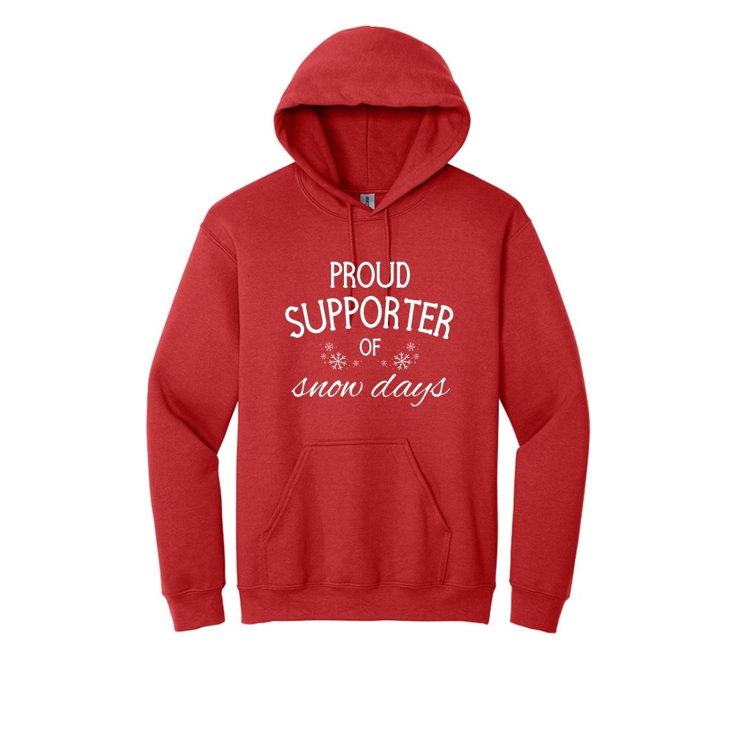 Proud Supporter of Snow Days - Crewneck or Hoodie Sweatshirt