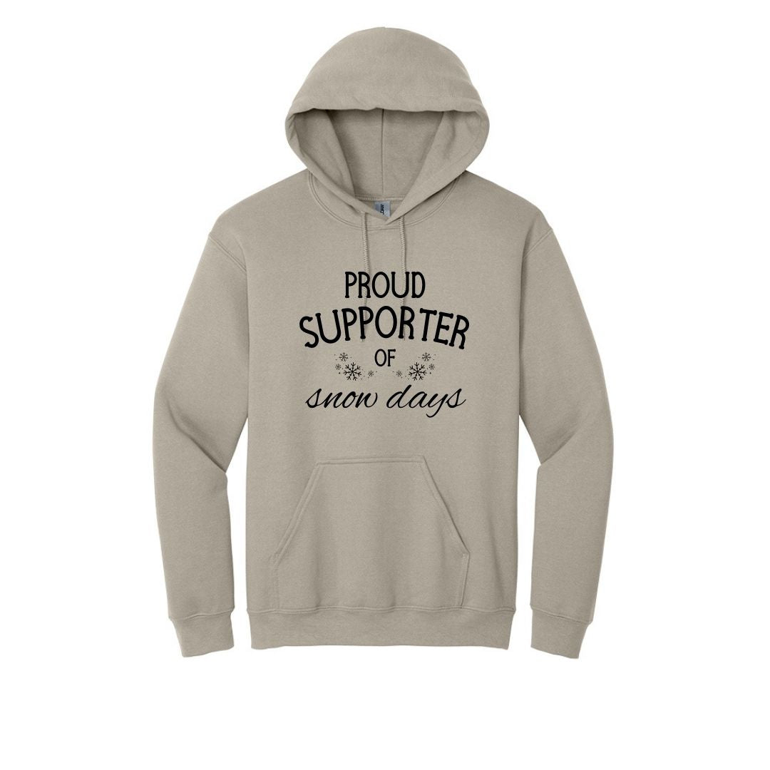 Proud Supporter of Snow Days - Crewneck or Hoodie Sweatshirt