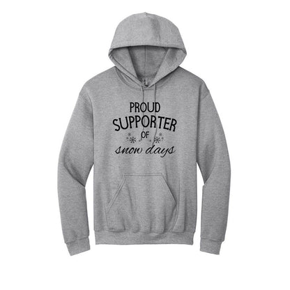 Proud Supporter of Snow Days - Crewneck or Hoodie Sweatshirt