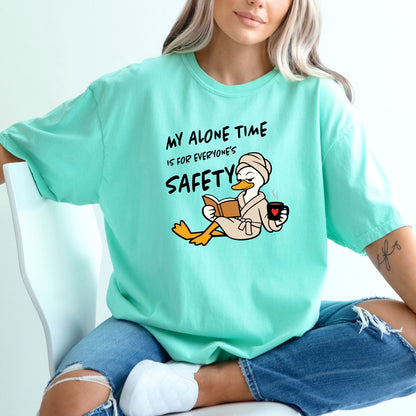 My Alone Time is for Everyone's Safety - Funny Pampered Goose Comfort Colors T-shirt