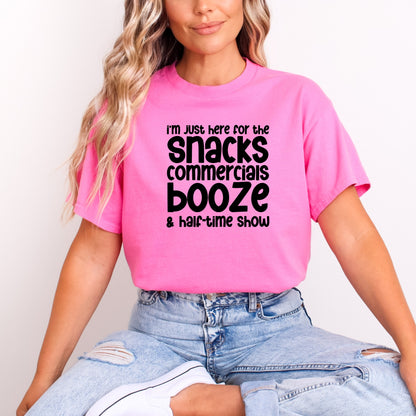 I'm just here for the Snacks, Commercials, Booze & Halftime Show - Adult Soft-style T-shirt for those who are just there for the halftime show.