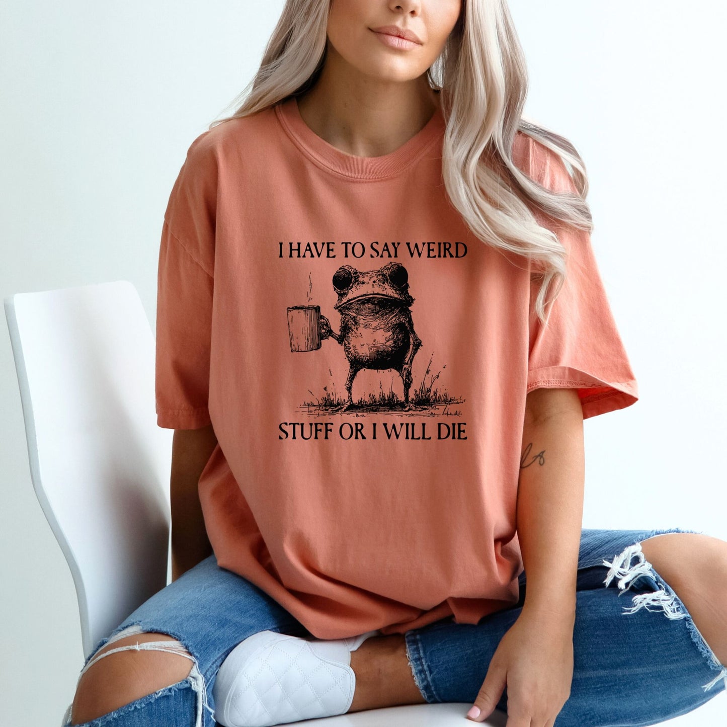 I have to say weird stuff or I will die - Comfort Colors ® Heavyweight Ring Spun T-shirt