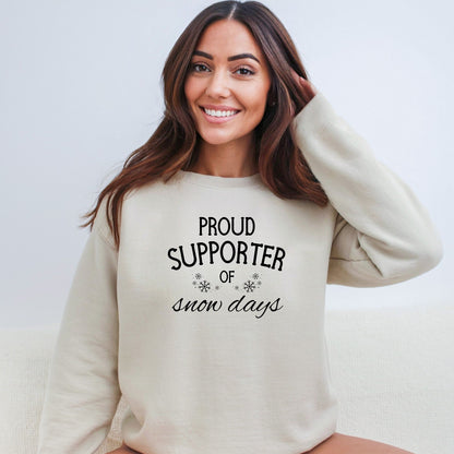 Proud Supporter of Snow Days - Crewneck or Hoodie Sweatshirt