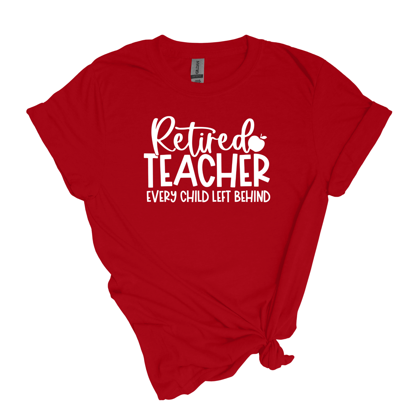 Retired Teacher - Every Child Left Behind 😆 - Adult Unisex Soft T-shirt