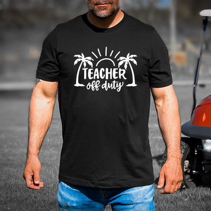 Teacher Off Duty - Adult Unisex Soft T-shirt