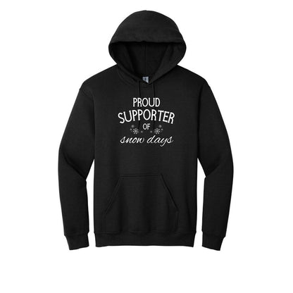Proud Supporter of Snow Days - Crewneck or Hoodie Sweatshirt