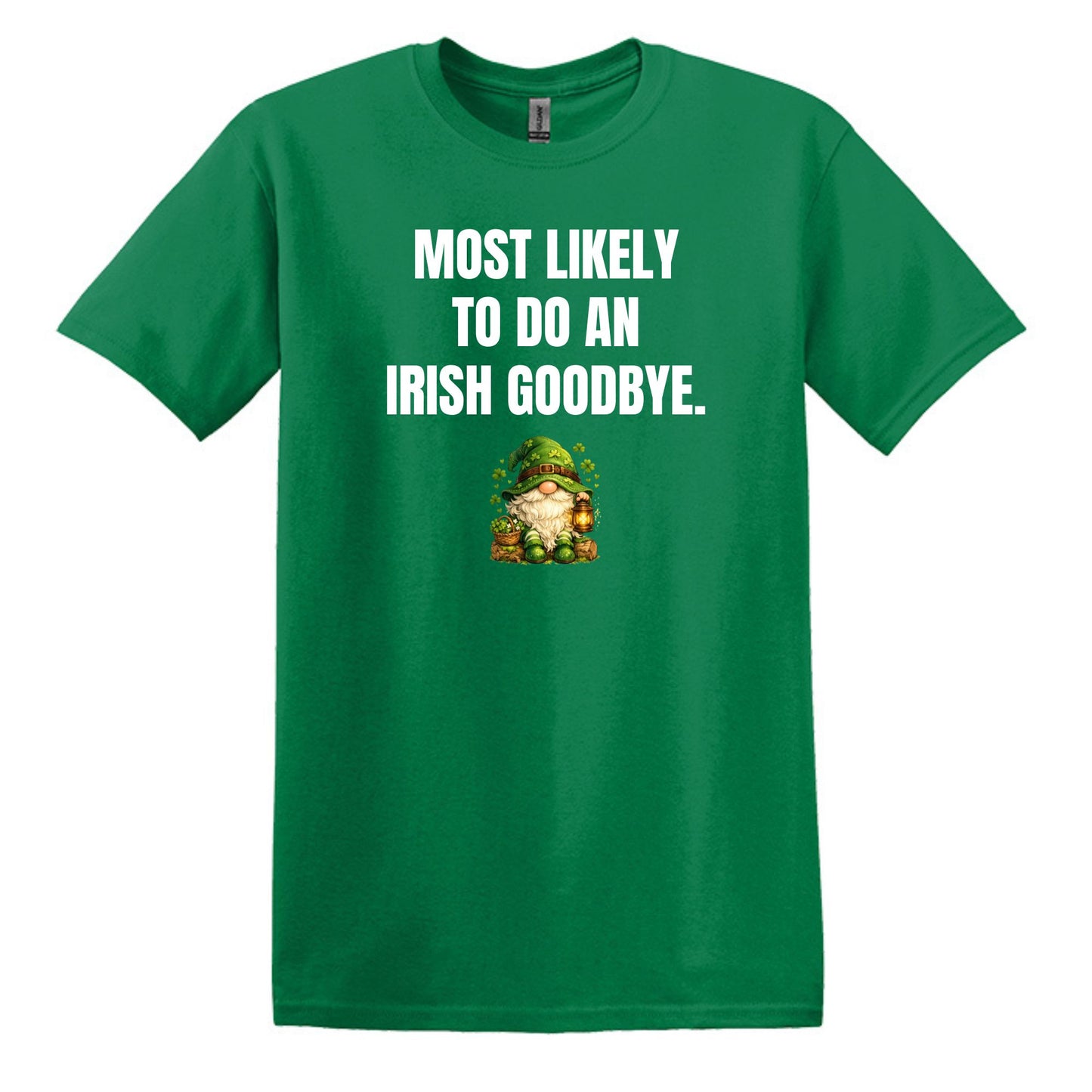 Most Likely to do an Irish Goodbye - Gildan Softstyle T-shirt Featuring Irish Gnome