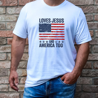 Loves Jesus and America Too – Patriotic Faith Graphic T-Shirts & Sweatshirts