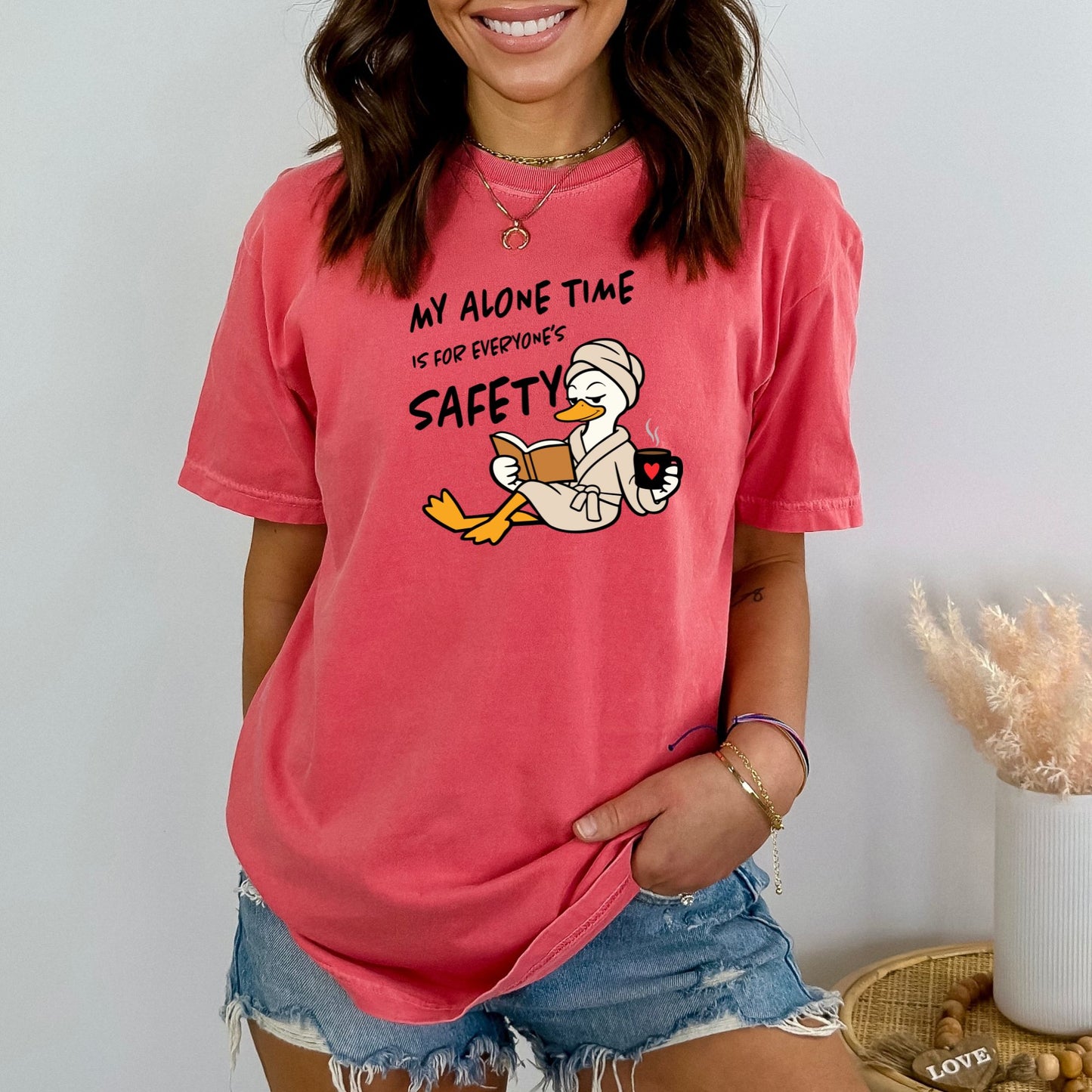 My Alone Time is for Everyone's Safety - Funny Pampered Goose Comfort Colors T-shirt