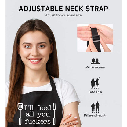 I'll feed all you f**ckers - Funny apron for cooking, grilling and baking