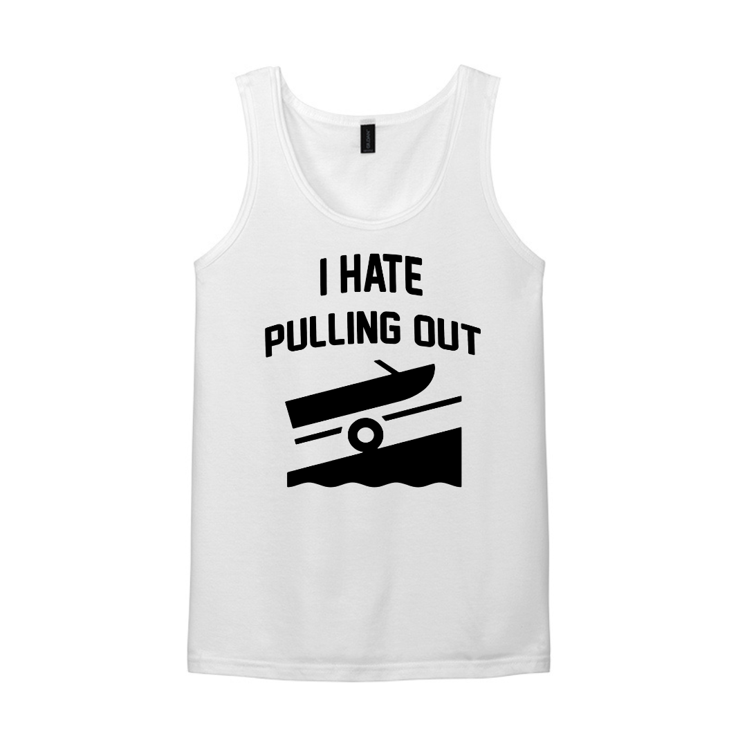 I hate pulling out (my boat) - Men's Tank Top