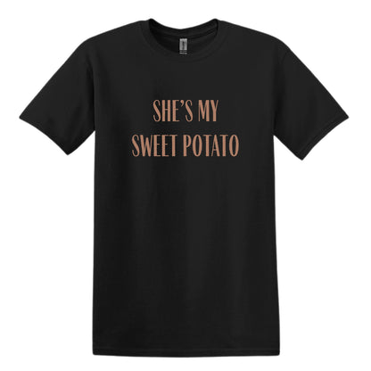 She's/He's my sweet potato = I YAM - Couple T-Shirts - Pick your color, size and saying!