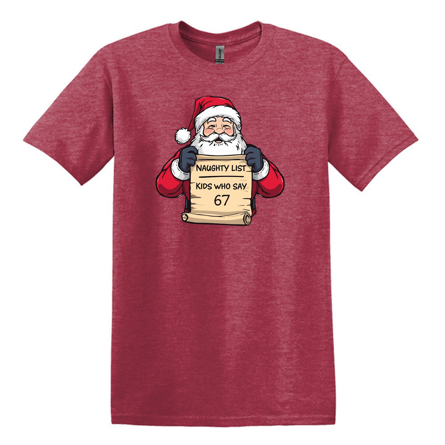 Naughty List - Kids who say "6 7" - Funny Tee or Sweatshirt featuring Santa with Naughty List Sign