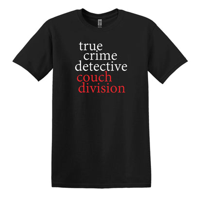 True Crime - Couch Division - Gildan Softstyle Unisex T-shirt