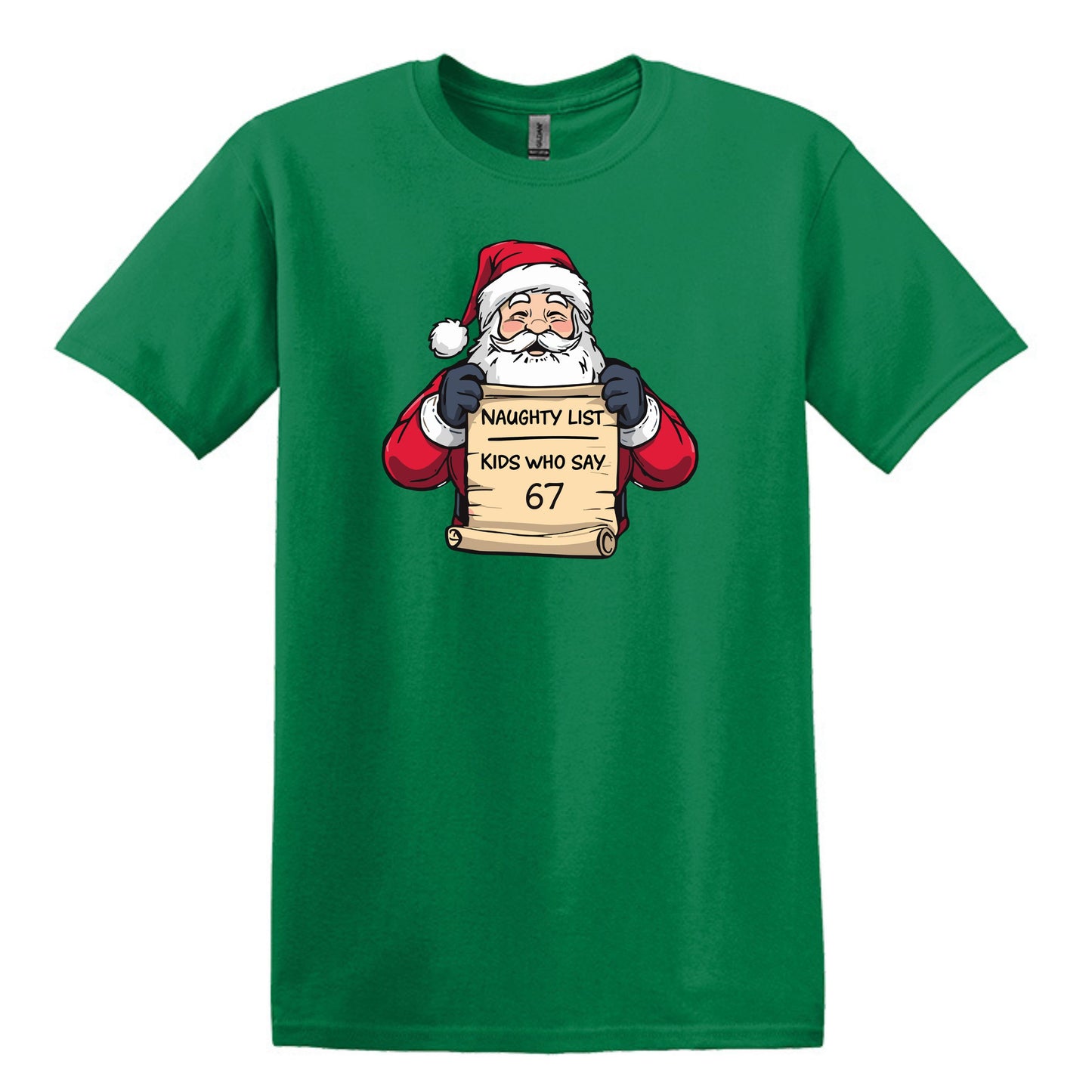 Naughty List - Kids who say "6 7" - Funny Tee or Sweatshirt featuring Santa with Naughty List Sign