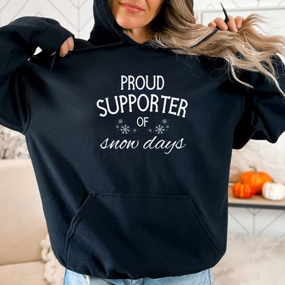 Proud Supporter of Snow Days - Crewneck or Hoodie Sweatshirt