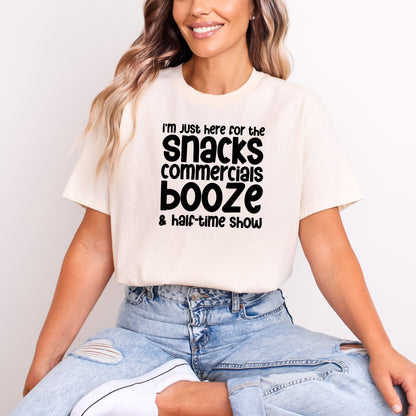 I'm just here for the Snacks, Commercials, Booze & Halftime Show - Adult Soft-style T-shirt for those who are just there for the halftime show.