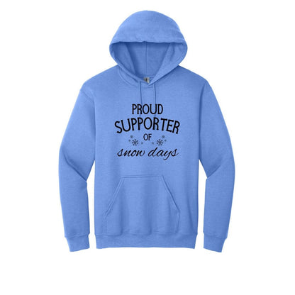 Proud Supporter of Snow Days - Crewneck or Hoodie Sweatshirt