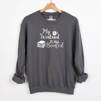 My Weekend is all BOOKED - Crewneck Sweatshirt