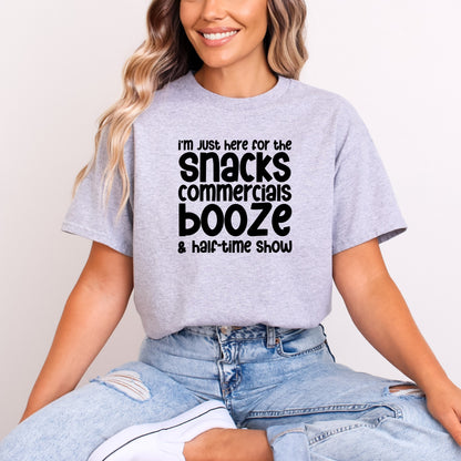 I'm just here for the Snacks, Commercials, Booze & Halftime Show - Adult Soft-style T-shirt for those who are just there for the halftime show.